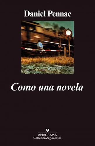 Daniel Pennac: Como una novela (Spanish language, 2015, Editorial Anagrama)