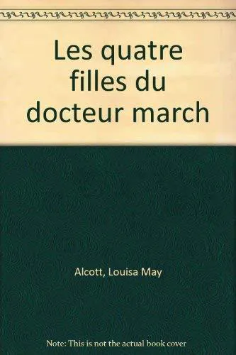 Louisa May Alcott: Les Quatre filles du docteur March (French language, 1988, Éditions Gallimard)