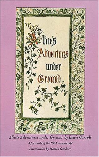 Lewis Carroll: Alice's Adventures Under Ground (1965, Dover Publications)