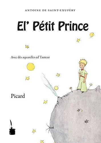 Antoine de Saint-Exupéry: El' Pétit Prince (Picard language, 2010)