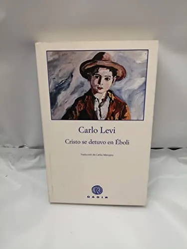 Carlo Levi: Cristo se detuvo en Éboli (Spanish language, 2005)