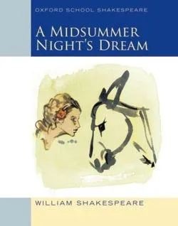 William Shakespeare: Midsummer Night's Dream: Oxford School Shakespeare (Oxford School Shakespeare Series) (2009, Oxford University Press)