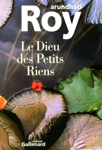 Arundhati Roy: Le Dieu des Petits Riens (Canadian French language, 1997, Éditions Gallimard)
