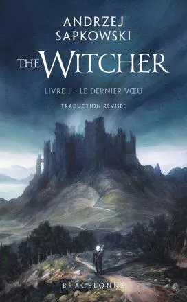 Andrzej Sapkowski: Le Dernier Vœu (French language, 2024, Bragelonne)