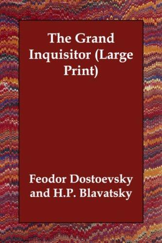 Fyodor Dostoyevsky: The Grand Inquisitor (Large Print) (Paperback, 2006, Echo Library)