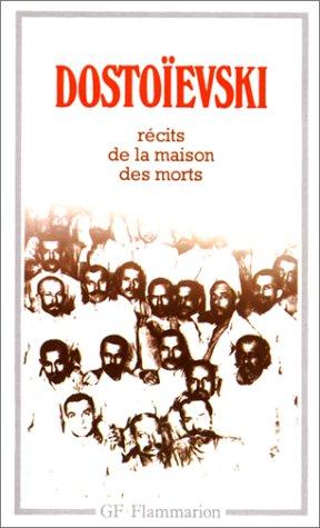 Фёдор Достоевский: Récits de la maison des morts (Paperback, French language, 1999, Flammarion)