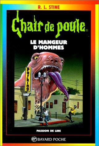 R. L. Stine: Chair de poule Le Mangeur D'Hommes (Paperback, 1998, Passion De Lire Bayard Poche)