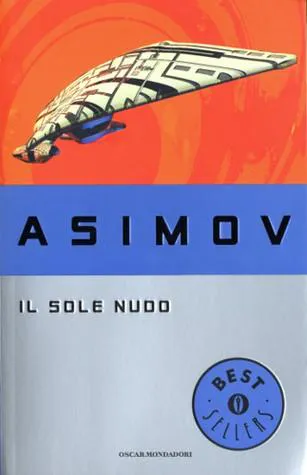 Isaac Asimov: Il sole nudo (Italian language, 1996, Mondadori)