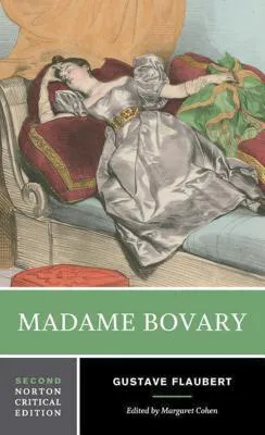 Gustave Flaubert: Madame Bovary (2005, W. W. Norton & Company)