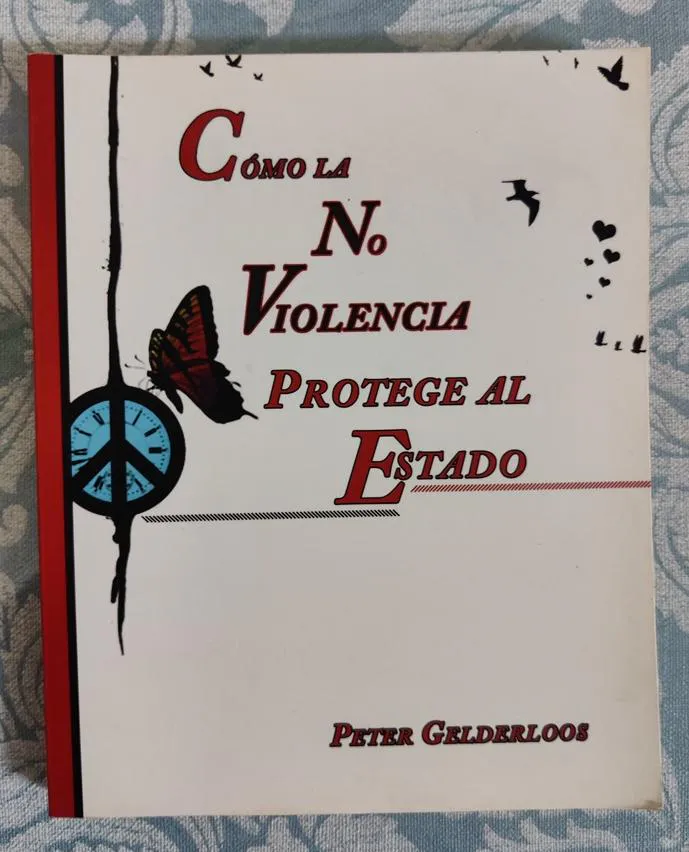Peter Gelderloos: Cómo la no violencia protege al estado (Spanish language, 2016, Descontrol Editorial)