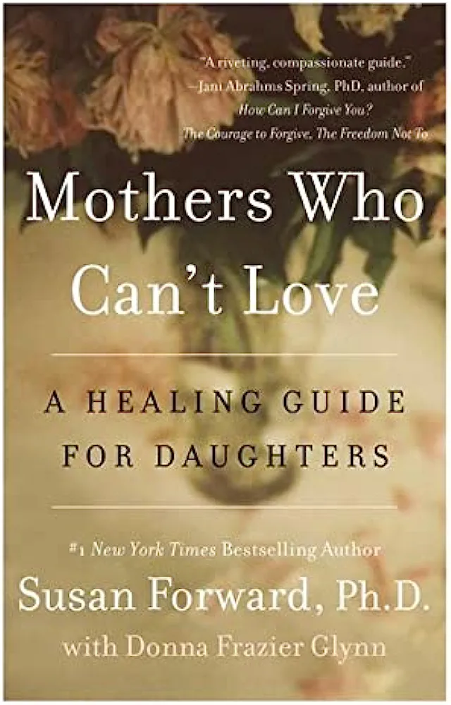 Susan Forward: Mothers Who Can't Love (2013, HarperCollins Canada, Limited)