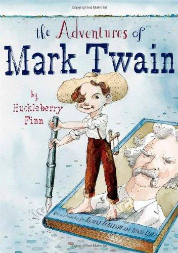 Robert Burleigh: The Adventures of Mark Twain by Huckleberry Finn (2011)