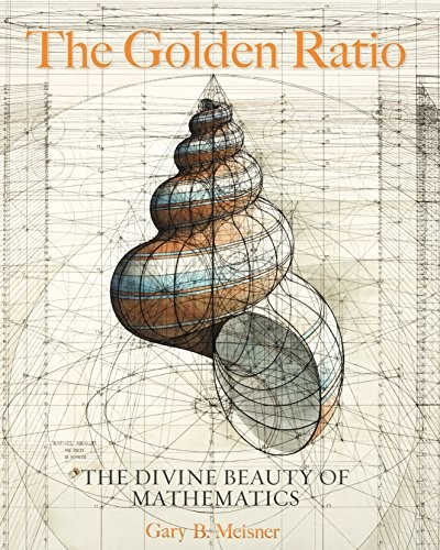 Gary B. Meisner, Rafael Araujo: The Golden Ratio (Hardcover, 2018, Race Point Publishing)