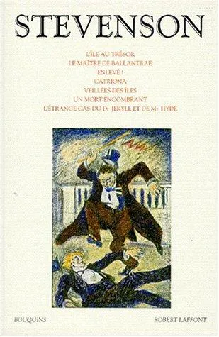 Robert Louis Stevenson: L'Île au trésor. le Maître de Ballantrae. Enlevé. Catriona. Veillées des îles. Un Mort encombrant. l'Étrange cas du Dr Jekyll et de Mr. Hyde (French language, 1984, Éditions Robert Laffont)