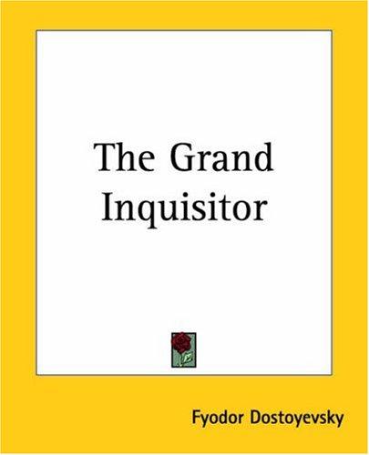 Fyodor Dostoyevsky: The Grand Inquisitor (Paperback, 2004, Kessinger Publishing, LLC)