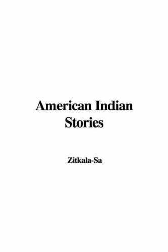Zitkala-Sa: American Indian Stories (Paperback, 2007, IndyPublish)