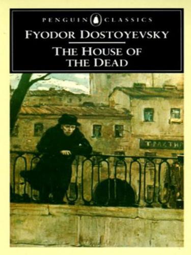 Фёдор Достоевский: The House of the Dead (EBook, 2009, Penguin USA, Inc.)