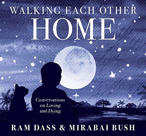 Ram Ram Dass, Mirabai Bush: Walking Each Other Home (AudiobookFormat, Sounds True)