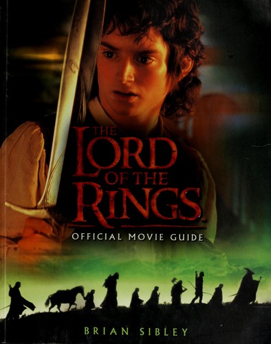 J. R. R. Tolkien, Brian Sibley: The Lord of the Rings Official Movie Guide (2001, Houghton Mifflin, Houghton Mifflin Harcourt)
