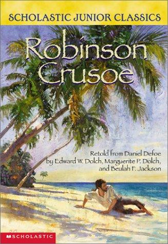 Daniel Defoe, J. J. Grandville, E. W. Dolch, Marguerite P. Dolch, Beulah F. Jackson: Robinson Crusoe (Scholastic Junior Classics) (2001, Scholastic)