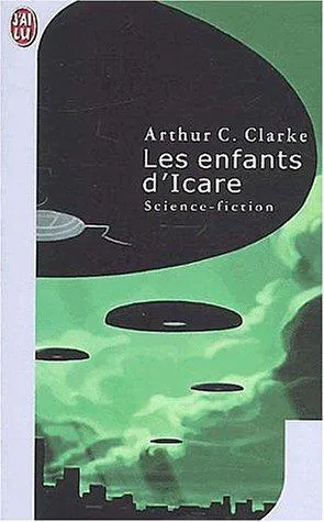 Arthur C. Clarke: Les enfants d'Icare (French language, 2003, J'ai Lu)